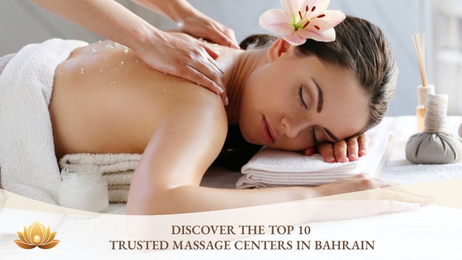 Top 10 trusted massage center in Bahrain